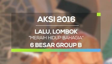 Meraih Hidup Bahagia - Lalu, Lombok (AKSI 2016, 6 Besar Group B)
