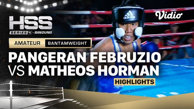 Highlights - Pangeran Februzio vs Matheos Horman | Amateur - Bantamweight | HSS Series 4 Bandung (Nonton Gratis)