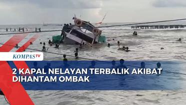 2 Kapal Nelayan Terbalik Akibat Dihantam Ombak