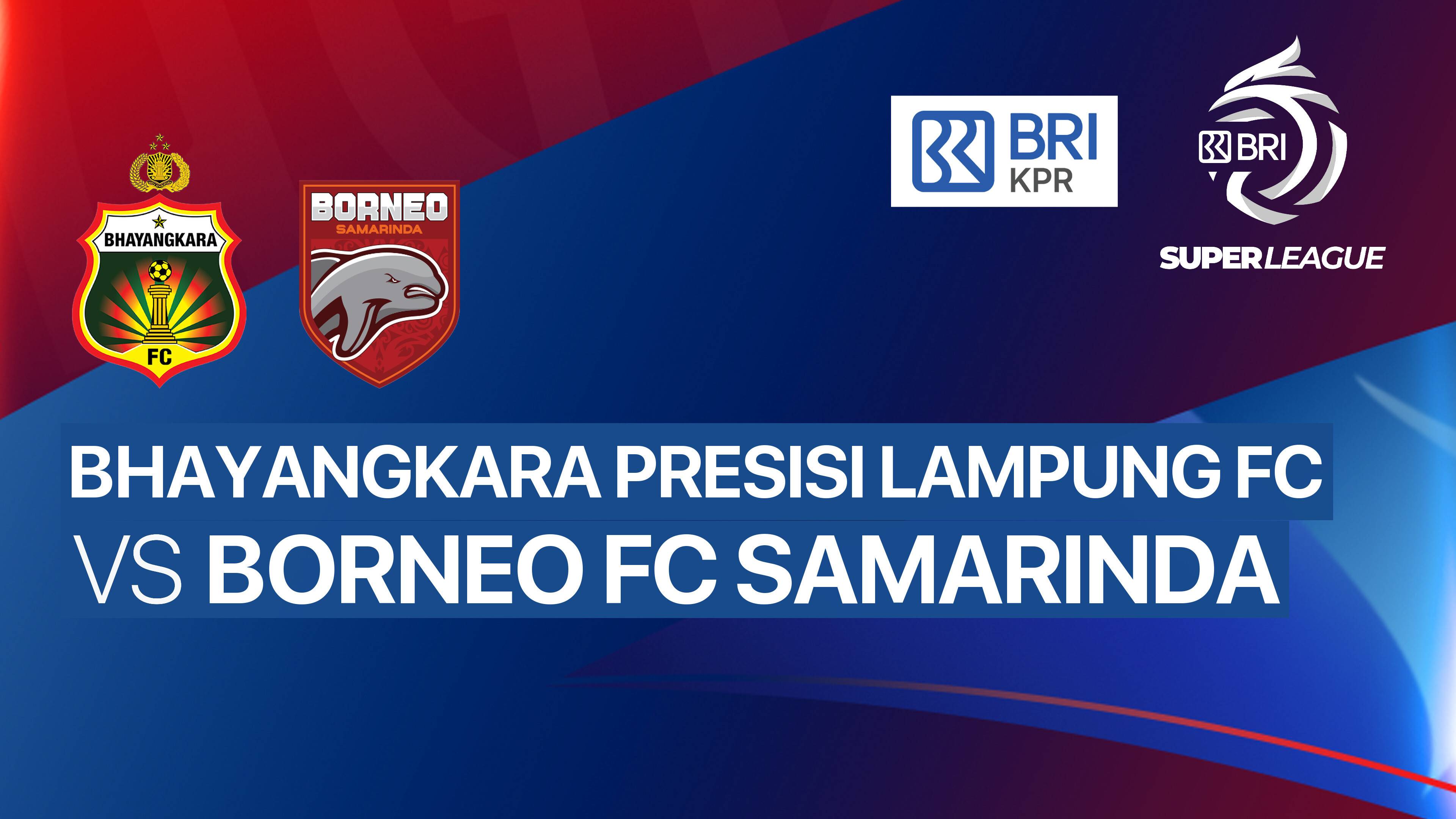 Bhayangkara Presisi Lampung FC vs Borneo FC Samarinda