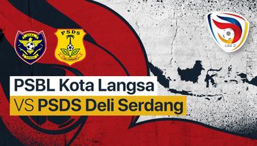 Full Match - PSBL Kota Langsa vs PSDS Deli Serdang  | Liga 3 Nasional 2021/22