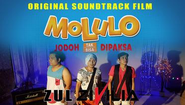 ZUL ZIVILIA - OST. MOLULO, Jodoh tak bisa di paksa (Official Music Video)