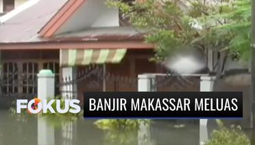 Lebih dari 700 Warga Mengungsi Akibat Banjir di Makassar yang Semakin Meluas | Fokus