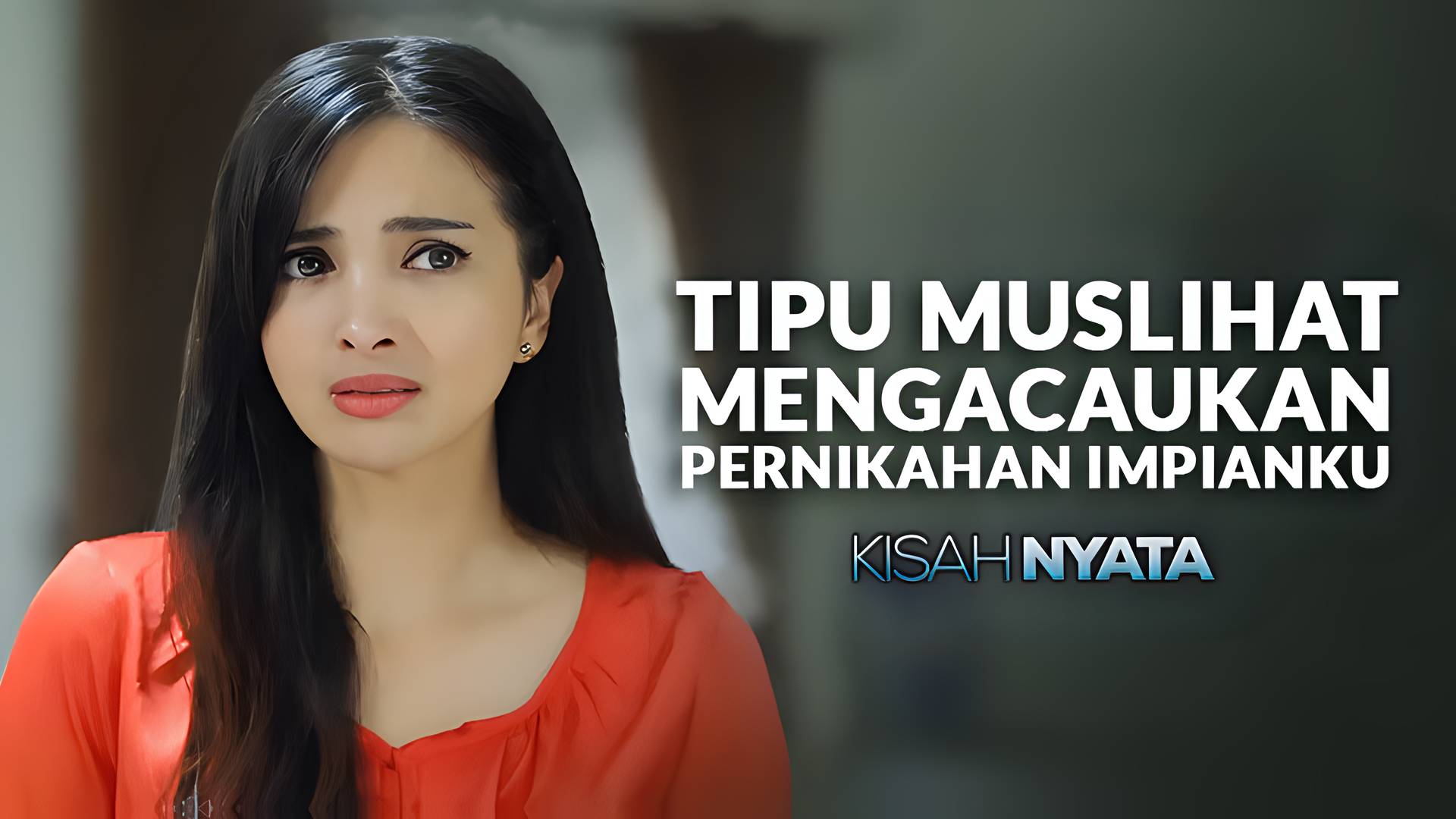 Tipu Muslihat Mengacaukan Pernikahan Impianku