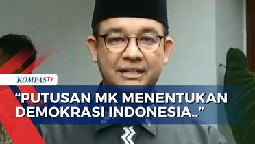 Anies Yakin Putusan MK Menentukan Demokrasi Indonesia