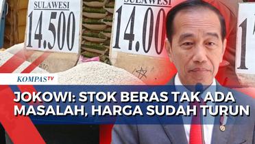 Presiden Jokowi Sebut Harga Bahan Pokok Sudah Mulai Turun: Stok Beras Tak Ada Masalah