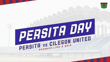 PERSITA DAY: Persita Vs Cilegon United, Jumat, 2 Agustus 2019