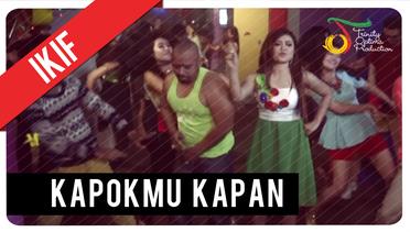 Ikif - Kapokmu Kapan | Official Video Klip