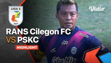 Highlight - RANS Cilegon FC 3 vs 0 PSKC Cimahi | Liga 2 2021/2022