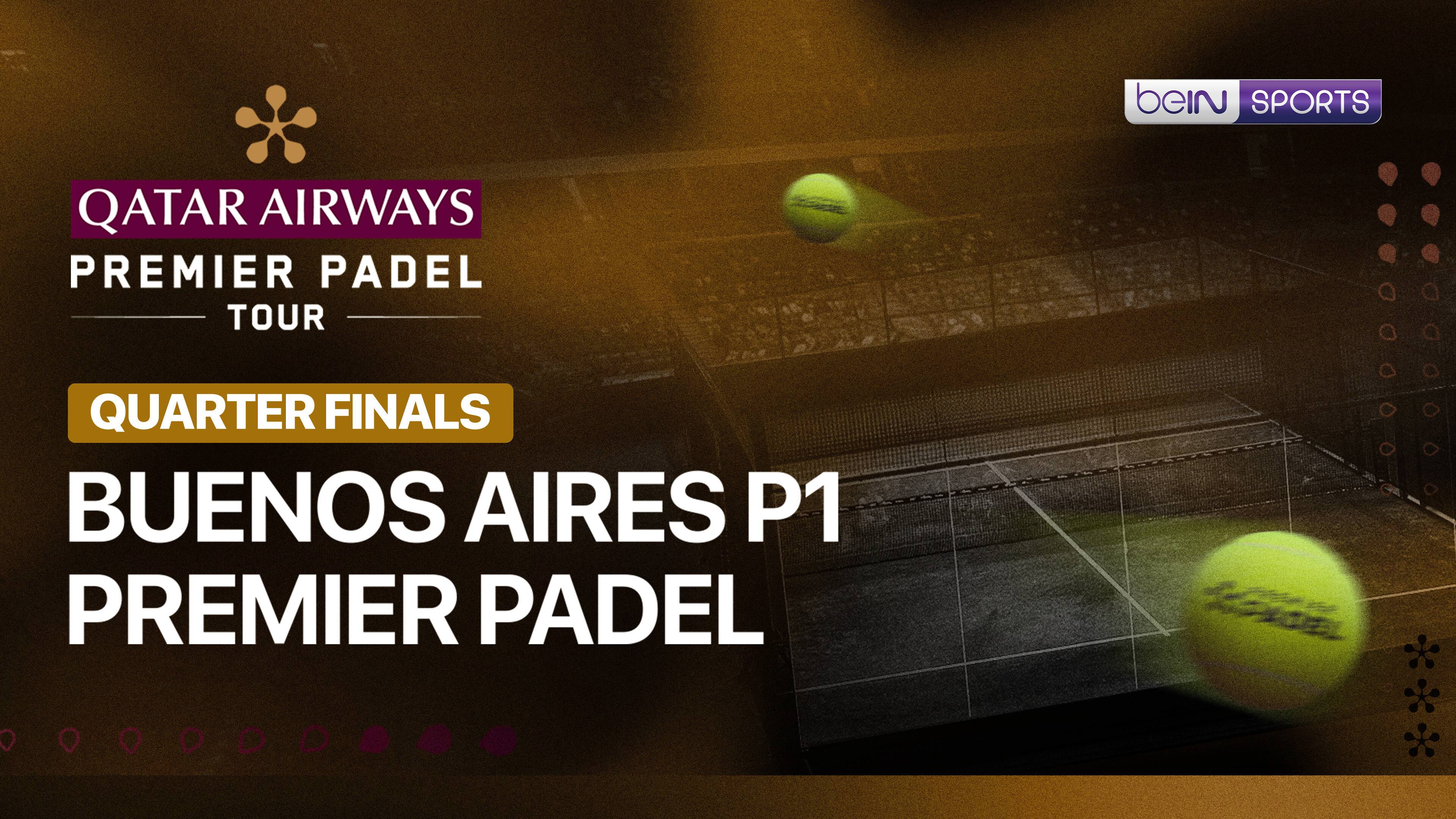 Buenos Aires P1 Premier Padel - Quarterfinals