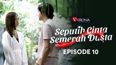 Seputih Cinta Semerah Dusta : Episode 10