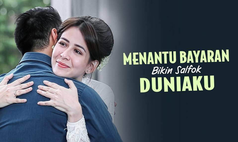 Menantu Bayaran Bikin Salfok Duniaku