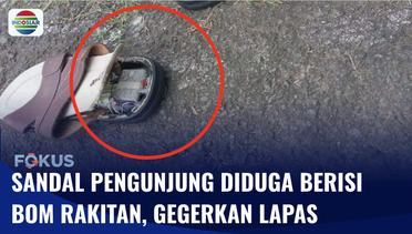 Heboh! Sandal Pengunjung Diduga Bom Rakitan Gegerkan Lapas Tangerang! | Fokus