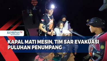 Kapal Mati Mesin, Tim SAR Evakuasi Puluhan Penumpang