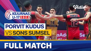 Full Match | Putra: Porvit Kudus vs Sons Sumsel | Kejurnas Bola Voli Antarklub U-17 2022