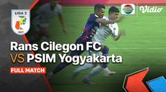 Full Match Semi Final: Rans Cilegon vs PSIM Yogyakarta | Liga 2 2021