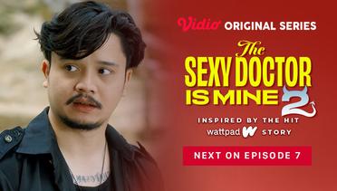 The Sexy Doctor Is Mine 2 - Vidio Original Series | Next On Episdoe 7