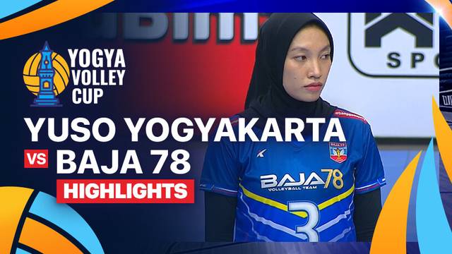 Yuso Yogyakarta vs Baja 78 - Highlights | Yogya Volley Cup 2024