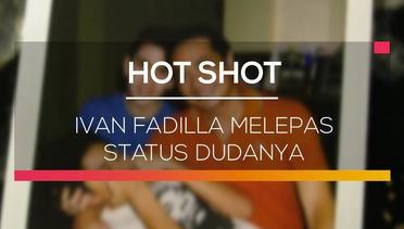Ivan Fadilla Siap Melepas Status Dudanya - Hot Shot