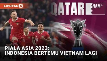 Piala Asia 2023, Timnas Indonesia Kembali Berjodoh dengan Vietnam