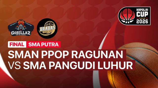 SMAN PPOP Ragunan vs SMA Pangudi Luhur Jakarta (Final | SMA - Putra) - Full Match | Kapolri Cup Basketball 2026