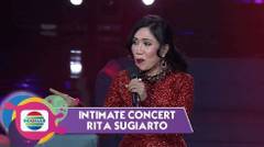 Bucinn!! Rita Sugiarto "Takut Banget" Kehilangan Cintanya!!  | Intimate Concert  2021