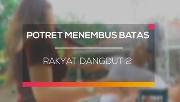Rakyat Dangdut 2 - Potret Menembus Batas 08/02/16