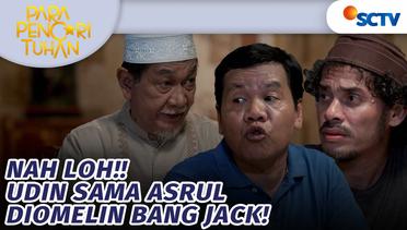Jawab Terus! Kena Kan Udin Sama Asrul Diomelin Bang Jack! | Para Pencari Tuhan Jilid 15 - Episode 14