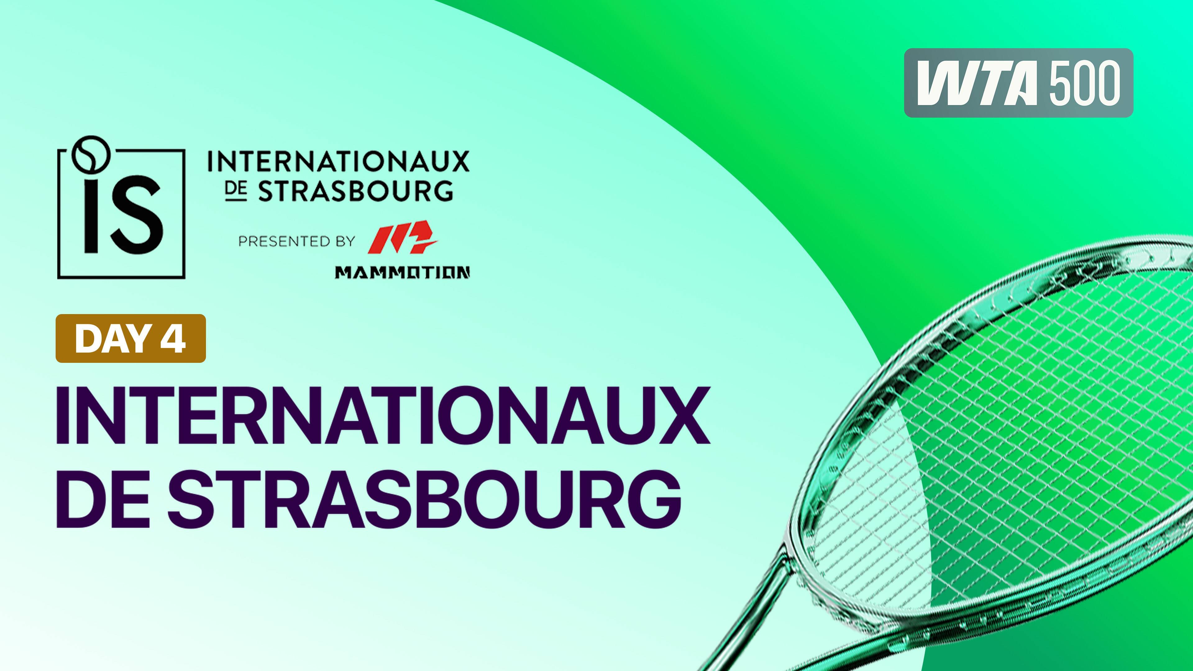 Day 4 - WTA 500: Internationaux de Strasbourg presented by Mammotion 2026