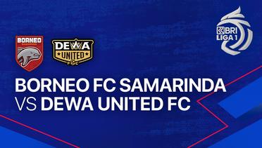 Borneo FC vs Dewa United FC - Full Match | BRI Liga 1 2023/24