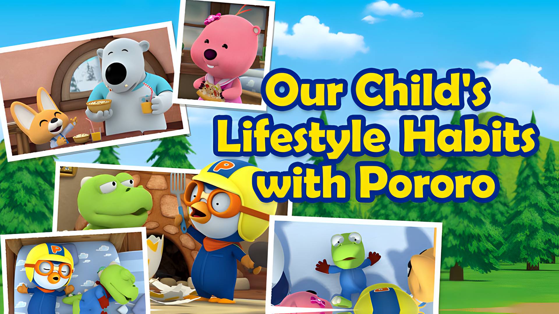 Our Child's Lifestyle Habits with Pororo