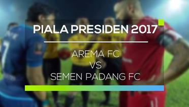 Arema FC vs Semen Padang FC - Piala Presiden 2017