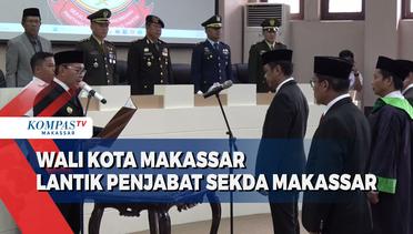 Wali Kota Makassar Lantik Penjabat Sekda Makassar