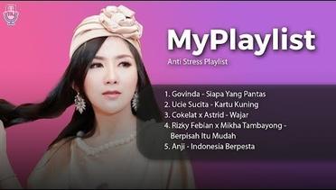 Anti Stress Playlist // Govinda, Ucie Sucita, Astrid, Mikha Tambayong, Anji