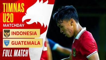 Full Match - Indonesia VS Guatemala | Timnas U-20 Matchday