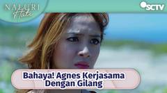 Bahaya! Agnes Kerjasama Dengan Gilang | Naluri Hati Episode 14 dan 15