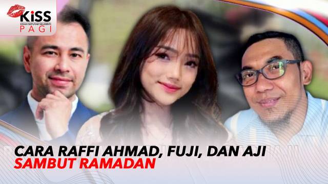 Raffi Ahmad, Fuji, dan Aji Darmaji Sambut Ramadan dengan Ziarah | Kiss Pagi