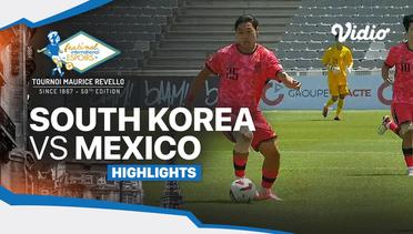 South Korea vs Mexico - Highlights  | Maurice Revello Tournament