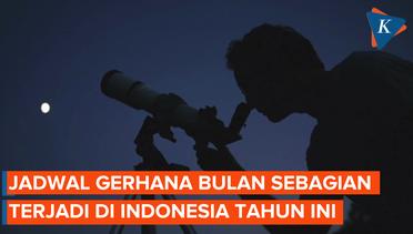 Simak Jadwal Gerhana Bulan Sebagian yang Akan Terjadi di Indonesia Tahun Ini