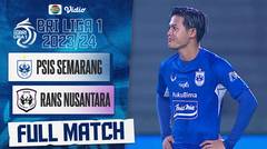 PSIS Semarang VS Rans Nusantara FC - Full Match | BRI Liga 1 2023/24