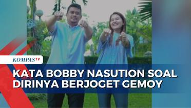 Berjoget Gemoy dengan Kahiyang, Bobby Nasution: Kebutuhan Kampanye