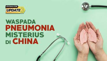 Liputan6 Update: Lonjakan Kasus Mycoplasma Pneumonia di China, Seberapa Bahaya?
