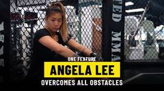 Angela Lee Overcomes All Obstacles - ONE Special Feature