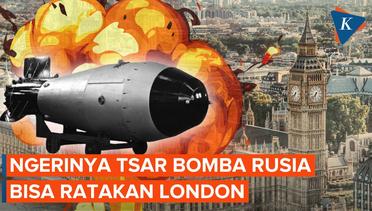Tsar Bomba, Nuklir Rusia yang Paling Mengerikan