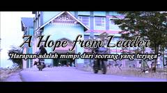 A hope from leader "Sebuah Harapan dari Pemimpin" | Film Pendek Inspirasi