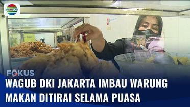Wagub DKI Jakarta Imbau Tempat Makan Ditutup Tirai Saat Puasa dan Terapkan Prokes | Fokus