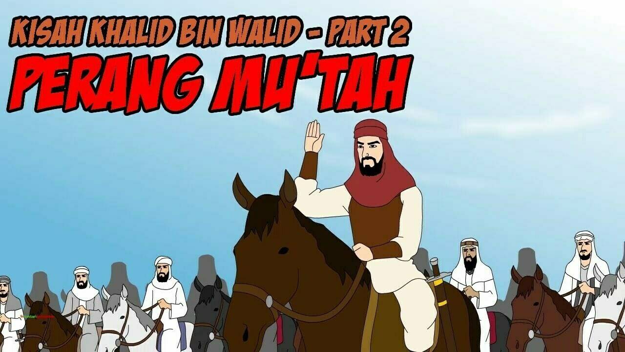 Kisah Khalid bin Walid 2 – Perang Mu’tah - Kastari Sentra