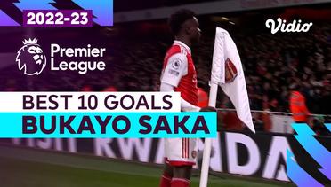 10 Gol Terbaik Bukayo Saka | Season 2022/23 | Premier League 2022/23