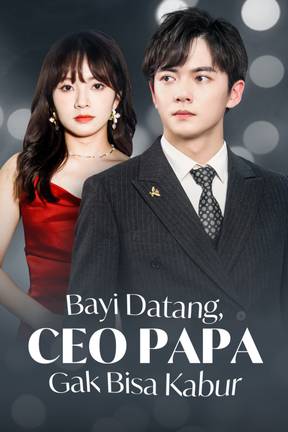 Bayi Datang, CEO Papa Gak Bisa Kabur