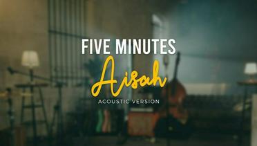 Five Minutes - Aisah (Official Acoustic Video)